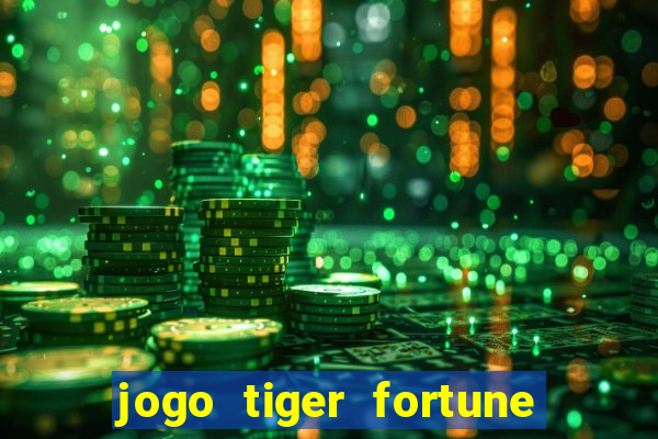 jogo tiger fortune paga mesmo